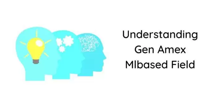 All You Need To know About Gen Amex Mlbasedfield And Its Benefits?